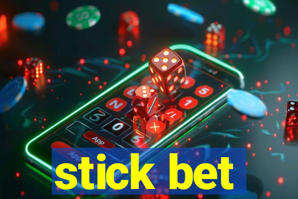stick bet